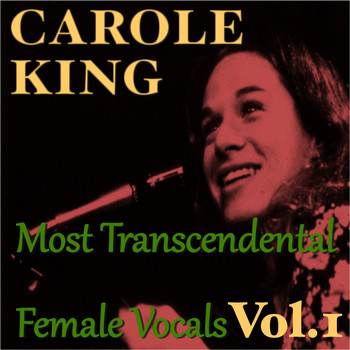 Carole King - Most Transcendental Female Vocals: Carole King, Vol.1