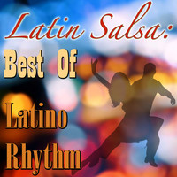 Latino Rhythm - Latin Salsa: Best Of Latino Rhythm