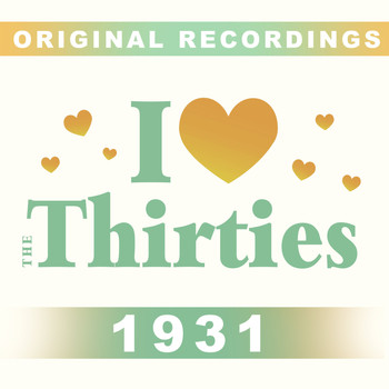 Various Artists - I Love The Thirties: 1931