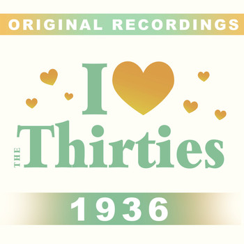 Various Artists - I Love The Thirties: 1936