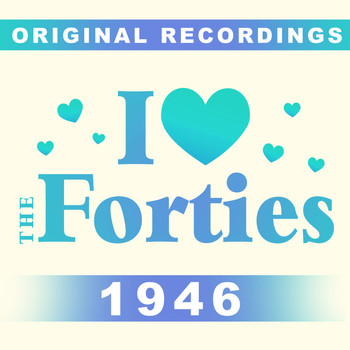 Various Artists - I Love The Forties: 1946