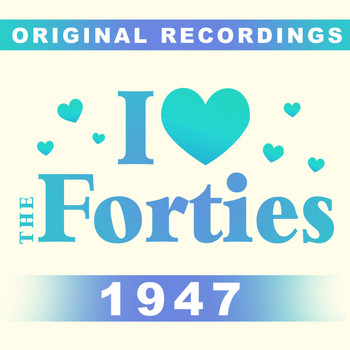 Various Artists - I Love The Forties: 1947