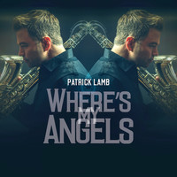 Patrick Lamb - Where's My Angels