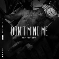 Chinx - Don't Mind Me (feat. Meet Sims)