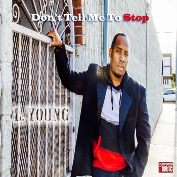 L. Young - Don't Tell Me To Stop - Single
