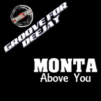 Monta - Above You (Groove for Deejay)