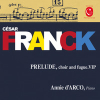 Annie d'Arco - Franck: Prelude, Choir & Fugue