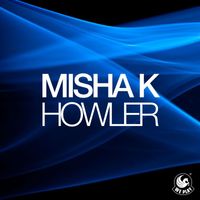 Misha K - Howler