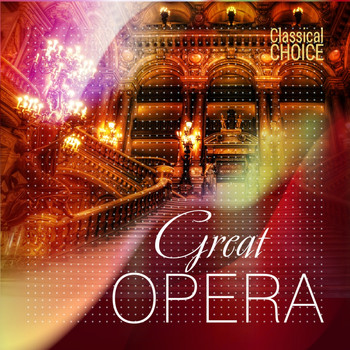 Various Artists - Classical Choice: Great Opera