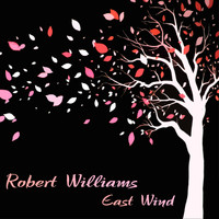 Robert Williams - East Wind