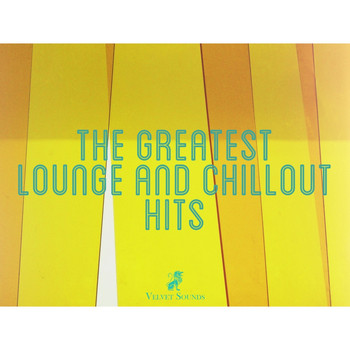Various Artists - The Greatest Lounge and Chillout Hits