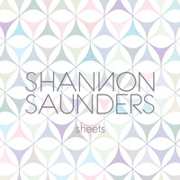 Shannon Saunders - Sheets