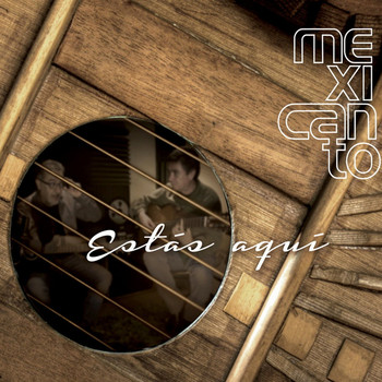 Mexicanto - Estás Aquí