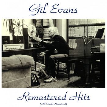 Gil Evans - Remastered Hits (All Tracks Remastered)