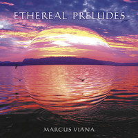 Marcus Viana - Ethereal Preludes