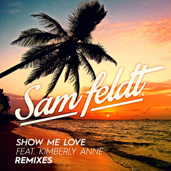 Sam Feldt - Show Me Love (EDX Remix / Radio Edit)