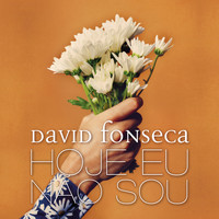 David Fonseca - Hoje Eu Não Sou