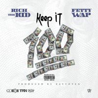 Rich The Kid - Keep It 100 (feat. Fetty Wap) (Explicit)