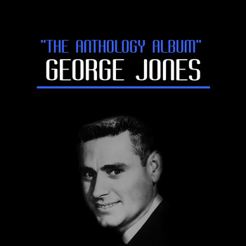 George Jones - The Anthology Album