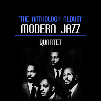 Modern Jazz Quartet - The Anthology Album