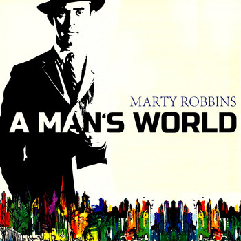 Marty Robbins - A Mans World