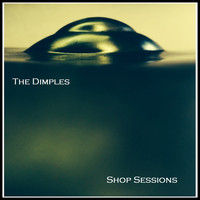The Dimples - Shop Sessions