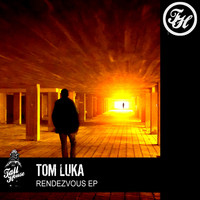 Tom Luka - Rendezvous EP