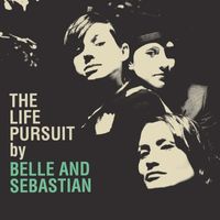 Belle and Sebastian - The Life Pursuit (Explicit)