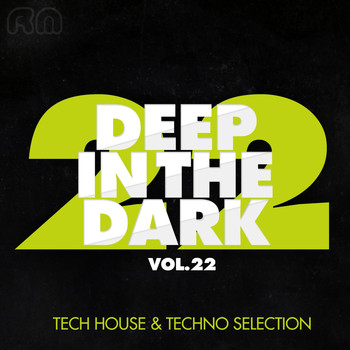 Various Artists - Deep in the Dark, Vol. 22 - Tech House & Techno Selection
