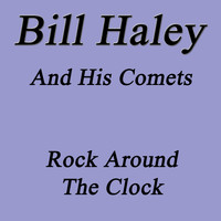 Bill Haley and his Comets - Rock Around The Clock