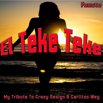 Faustò - El Teke Teke (My Tribute To Crazy Design & Carlito's Wey)
