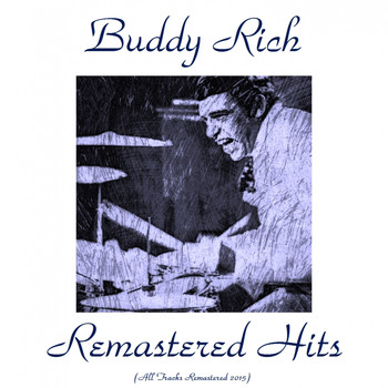 Buddy Rich - Remastered Hits