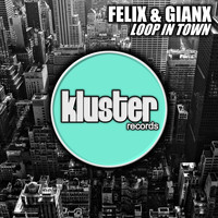 Felix & Gianx - Loop in Town
