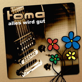 Toma - Alles wird gut