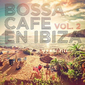 Bossa Nova Latin Jazz Piano Collective - Bossa Cafe en Ibiza, Vol. 2