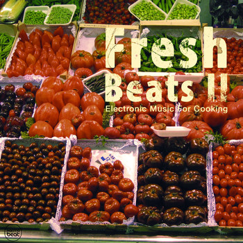 Various Artists - Fresh Beats, Vol. 2 (Electronic Music for Cooking)