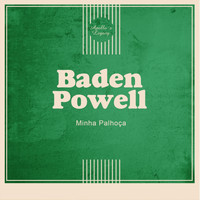 Baden Powell - Minha Palhoça