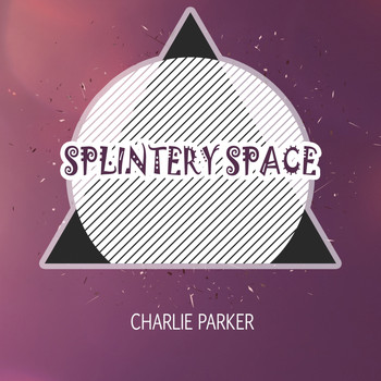 Charlie Parker Septet, Charlie Parker, Howard McGhee, Chuck Copely Jam Session - Splintery Space