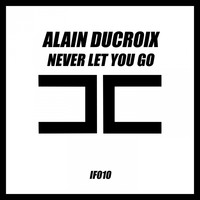 Alain Ducroix - Never Let You Go