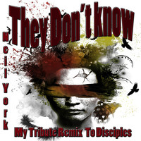 Neil York - They Don't Know: My Tribute Remix to Disciples