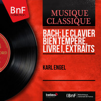 Karl Engel - Bach: Le clavier bien tempéré, Livre I, extraits