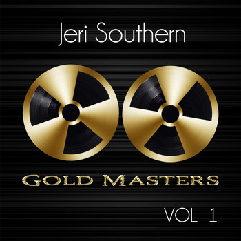 Jeri Southern - Gold Masters: Jeri Southern, Vol. 1