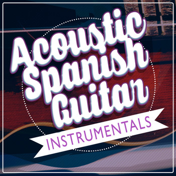 The Acoustic Guitar Troubadours|Guitar Instrumental Music|Guitarra Acústica y Guitarra Española - Acoustic Spanish Guitar Instrumentals