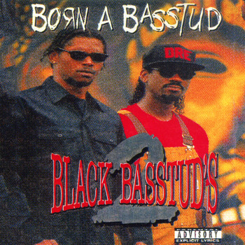 2 Black Basstuds - Born a Basstud (feat. Young Dre D) (Explicit)