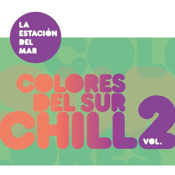 La Estación Del Mar - Colores del Sur Chill, Vol. 2