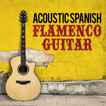 The Acoustic Guitar Troubadours|Flamenco Guitar Masters|Guitar Tracks - Acoustic Spanish Flamenco Guitar
