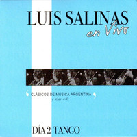 Luis Salinas - Luis Salinas en Vivo - Día 2 (Tango)