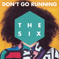 The Six - (Don't Go) Running (Radio Edit)