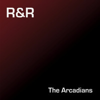 The Arcadians - R&R
