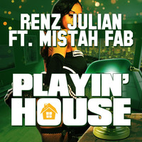 Renz Julian - Playin' House (feat. Mistah Fab)